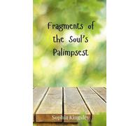 Sophia Kingsley Fragments of the Soul's Palimpsest (Copertina rigida)