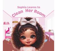 Sophia Learns To Clean Her Room