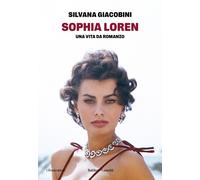 SOPHIA LOREN. UNA VITA DA ROMANZO - GIACOBINI SILVANA - Baldini + Castoldi