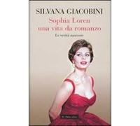 Sophia Loren una vita da romanzo. Le verità nascoste