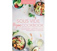 Sophia Marchesi Sous Vide Vegan Cookbook (Copertina rigida)