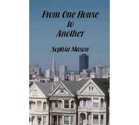 Sophia Mason From One House to Another (Tascabile)