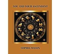 Sophia Mason You and Your Ascendant (Tascabile)