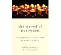 Sophia Moskalenko Clark McCauley The Marvel of Martyrdom (Copertina rigida)