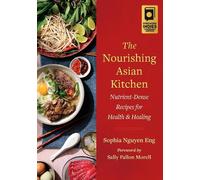 Sophia Nguyen Eng The Nourishing Asian Kitchen (Tascabile)