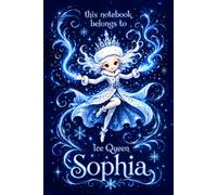 Sophia Notebook: Personalized Ice Queen Journal for Girls: Cute Snow Princess Design | Lined, 110 Pages, 6x9