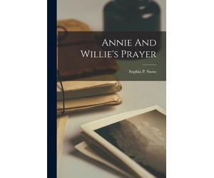 Sophia P Snow Annie And Willie's Prayer (Tascabile)