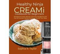 Sophia R Taylor Healthy Ninja CREAMi Cookbook for Beginners (Tascabile)
