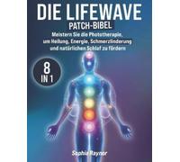 Sophia Raynor Die LifeWave Patch-Bibel (Tascabile)
