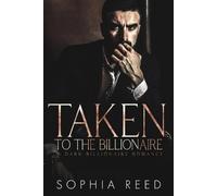 Sophia Reed Taken by the Billionaire (Tascabile)