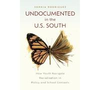 Sophia Rodriguez Undocumented in the U.S. South (Copertina rigida)