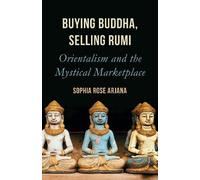Sophia Rose Arjana Buying Buddha, Selling Rumi (Tascabile)