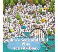Sophia’s Seek and Find Plus Activity Book: A Fun Adventure Book for Girls with Seek & Find, Coloring, Spot the Difference, Puzzles & More