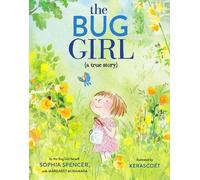 Sophia Spencer The Bug Girl (Copertina rigida)