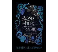 Sophia St. Germain A Bond so Fierce and Fragile (Tascabile)