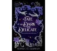 Sophia St. Germain A Fate so Dark and Delicate (Tascabile) Compelling Fates Saga