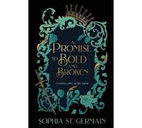 Sophia St. Germain A Promise so Bold And Broken (Tascabile)