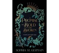 Sophia St. Germa A Promise so Bold and Broken (Compelling Fates Sag (Tascabile)
