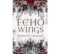Sophia St Germain St. Germain, Sophia Sophia St. Germa Echo of Wings (Tascabile)