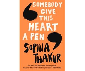 Sophia Thakur Somebody Give This Heart a Pen (Tascabile)