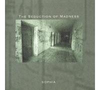 Sophia - The Seduction of Madness