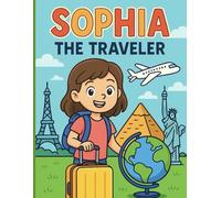 Sophia the Traveler: A Fun Coloring Adventure Around the World