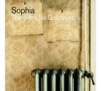 Sophia - There Are No Goodbyes