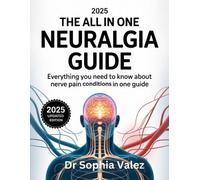 Sophia Valez The 2025 All in One Neuralgia Guide (Tascabile)