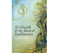 Sophia Vasalou Al-Ghazālī and the Ideal of Godlikeness (Copertina rigida)