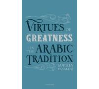 Sophia Vasalou Virtues of Greatness in the Arabic Tradition (Copertina rigida)