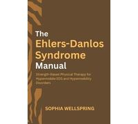Sophia Wellspring The Ehlers-Danlos Syndrome Manual (Tascabile)