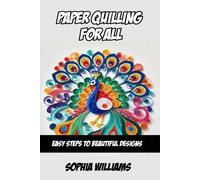 Sophia Williams Paper Quilling for All (Tascabile)
