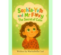 Sophia-Yvie and Mr Foxy: The Secret of Calm