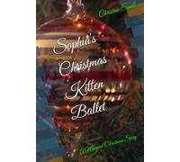 Sophia's Christmas Kitten Ballet: A Magical Christmas Story