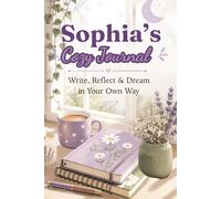 Sophia's Lavender Reflection Journal: Writing Prompts, Coloring Pages and Creative Reflection Space for Girls