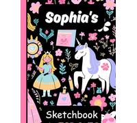 Sophia's Sketchbook: Personalized Unicorn Journal with Blank Pages - Drawing & Doodling Book for Creative Girls and Kids
