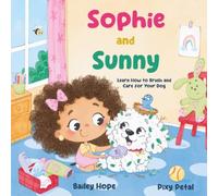 Sophie and Sunny: Learn How to Brush and Care for Your Dog
