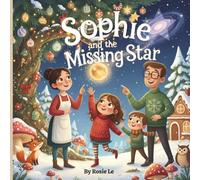 Sophie and the Missing Star: A Magical Children’s Book About Friendship, Courage, and Hope