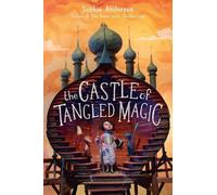 Sophie Anderson The Castle of Tangled Magic (Copertina rigida)