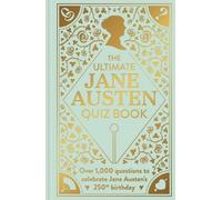 The Ultimate Jane Austen Quiz Book: Over 1000 questions to test your Jane Austen knowledge!
