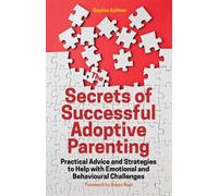 Sophie Ashton The Secrets of Successful Adoptive Parenting (Tascabile)