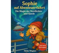 Sophie auf Abenteuerfahrt: Die Magie der Nordlichter und Fjorde
