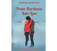 Sophie Bartow From Darkness into Love (Tascabile) Hope & Hearts from Swan Harbor
