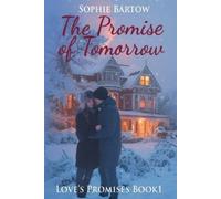 Sophie Bartow The Promise of Tomorrow (Tascabile) Love's Promises