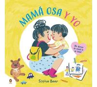 Sophie Beer Mamá Osa y yo ¡Un abrazo de mamá lo es todo / My (Copertina rigida)