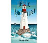 Sophie Blackall Anna Schaub Hallo, Leuchtturm: Bilderbuch (Copertina rigida)
