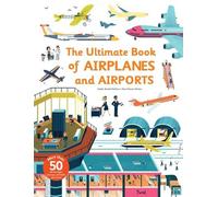 Sophie Bordet-Petil The Ultimate Book of Airplanes and Airpo (Copertina rigida)