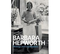 Sophie Bowness Barbara Hepworth: Writings and Conversations (Tascabile)
