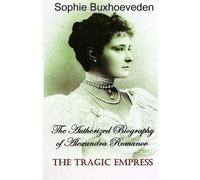 Sophie Buxhoeveden The Tragic Empress (Tascabile)