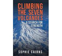 Sophie Cairns Climbing the Seven Volcanoes (Copertina rigida)